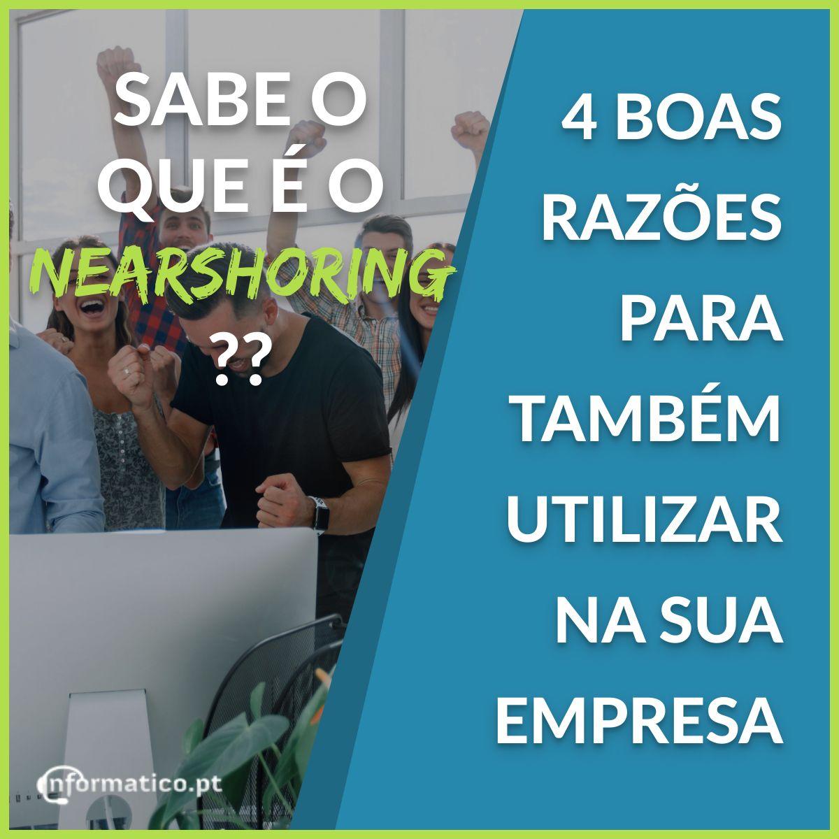 Descubra 4 vantagens do Nearshoring para as empresas em Portugal
